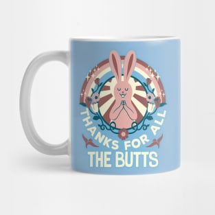 Thanks For All The Butts Mug